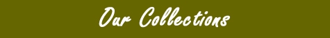 our collections